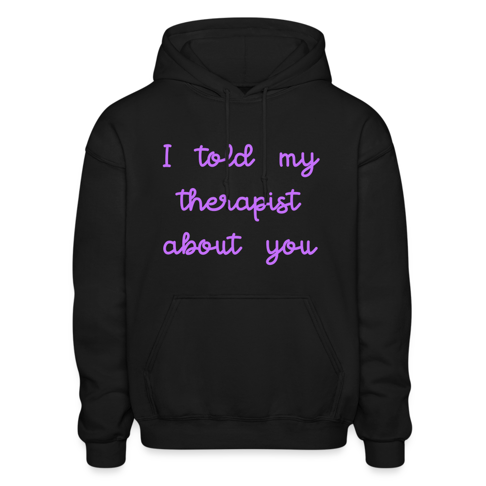 I Told My Therapist About You - black