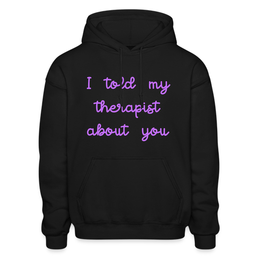 I Told My Therapist About You - black