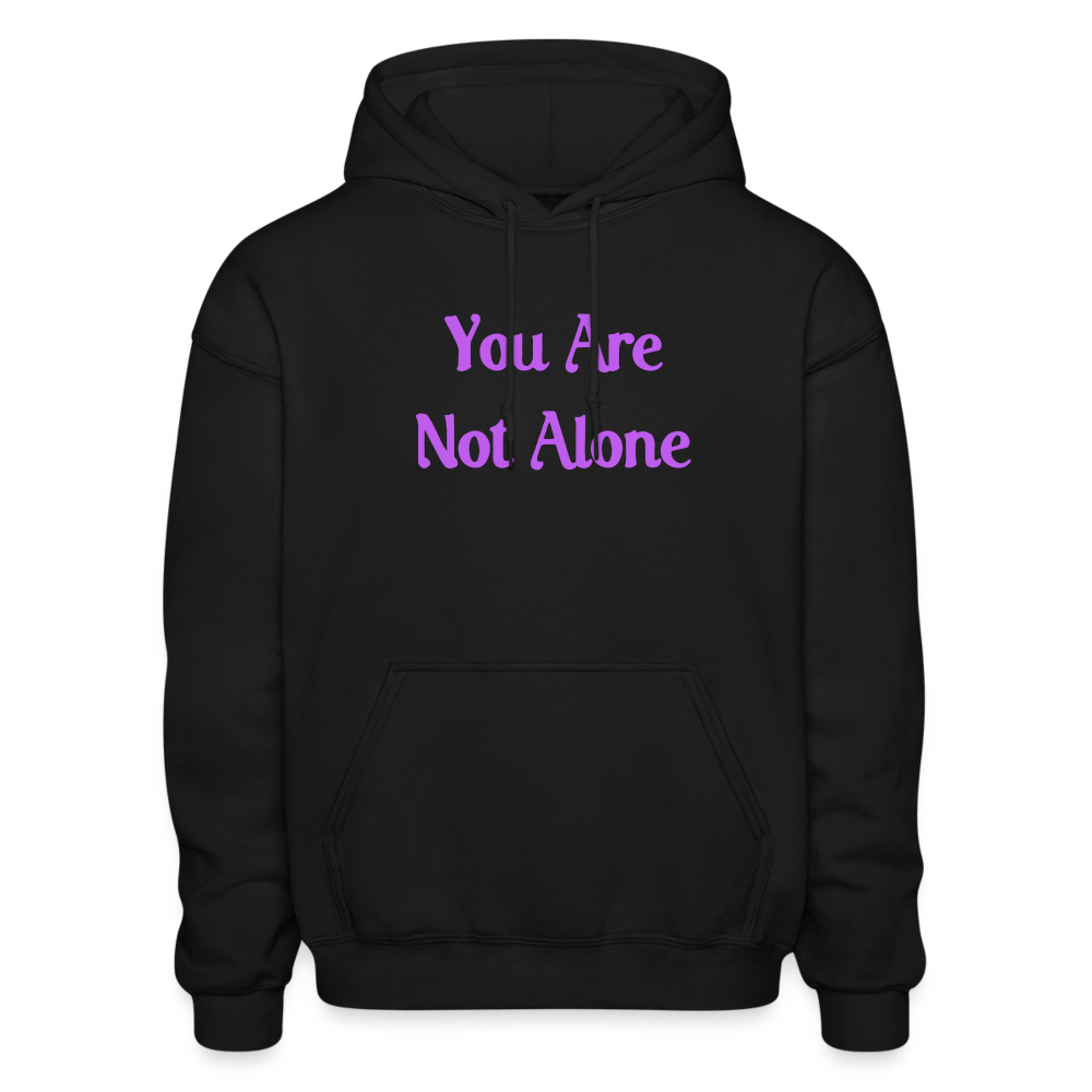 You Are Not Alone Comfort Hoodie - black