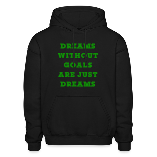 Dreams Without Goals Are Just Dreams Comfort Hoodie - black