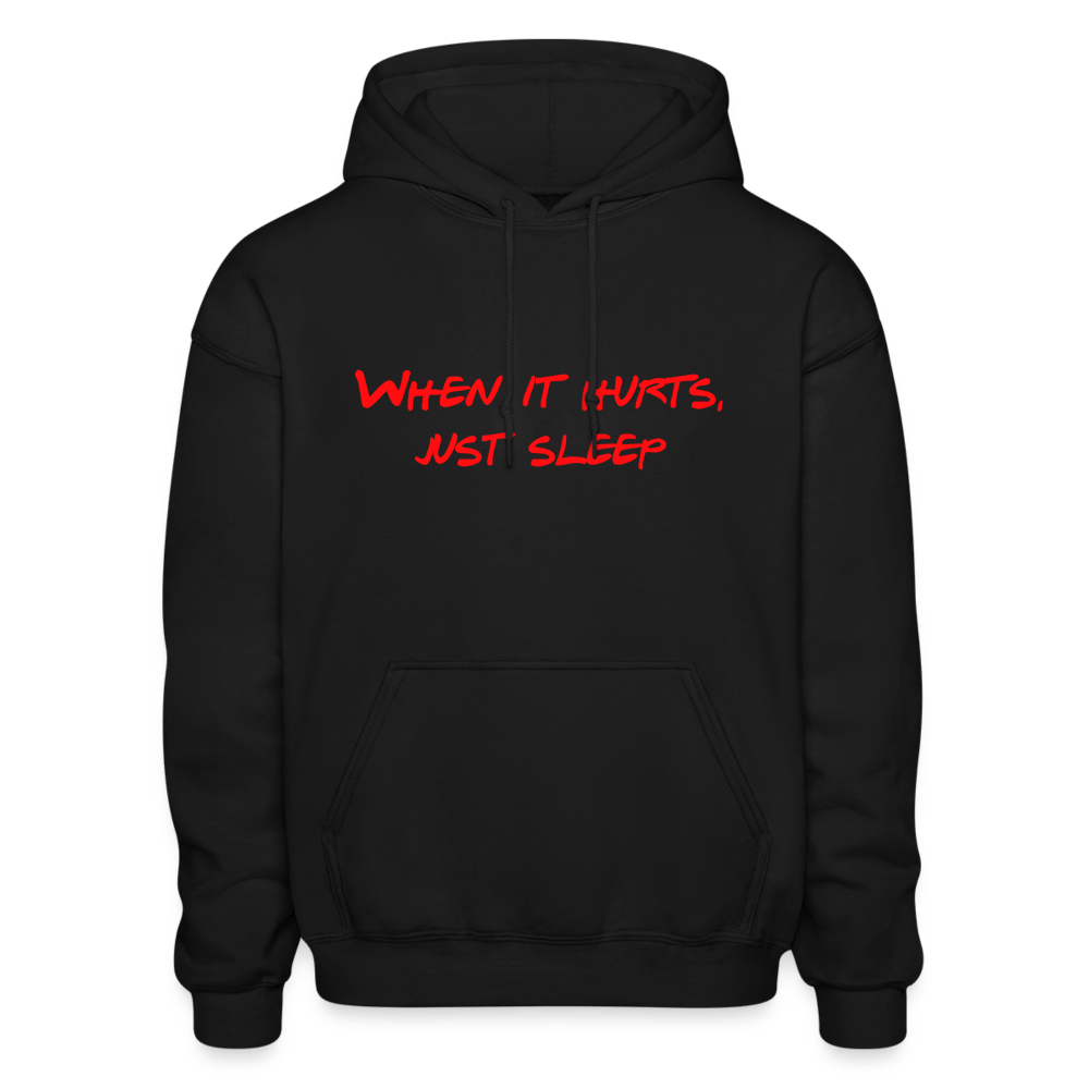 When It Hurts, Just Sleep Comfort Hoodie - black