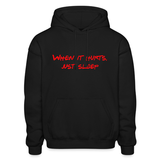 When It Hurts, Just Sleep Comfort Hoodie - black
