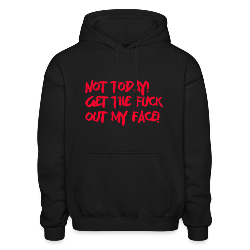 Not Today! Comfort Hoodie - black