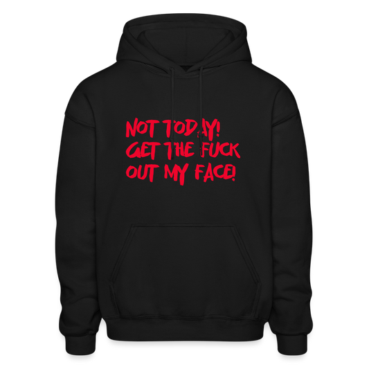 Not Today! Comfort Hoodie - black