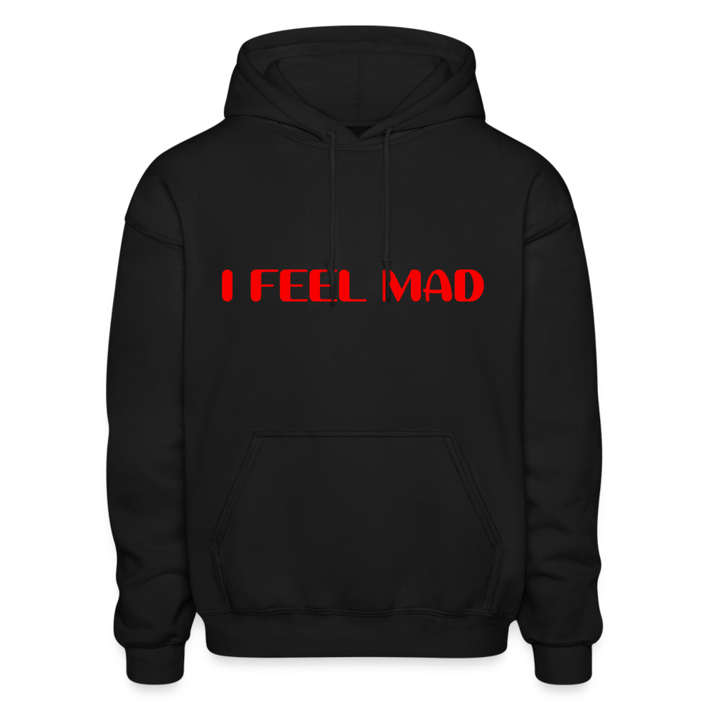 I Feel Mad Comfort Hoodie - black