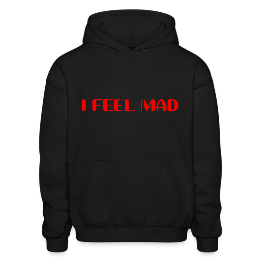I Feel Mad Comfort Hoodie - black