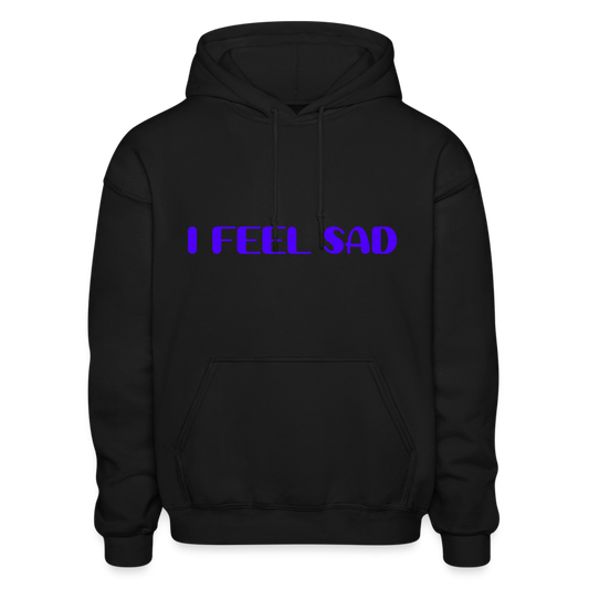 I Feel Sad Comfort Hoodie - black