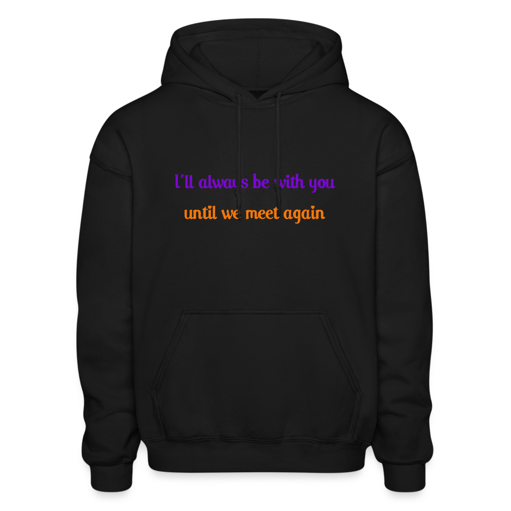Until We Meet Again Comfort Hoodie - black