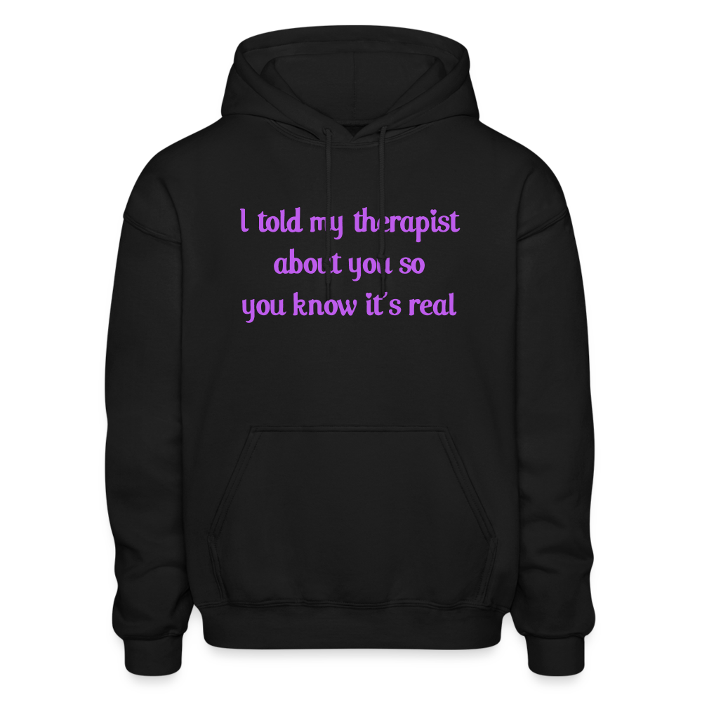 I told my therapist about you comfort hoodie - black