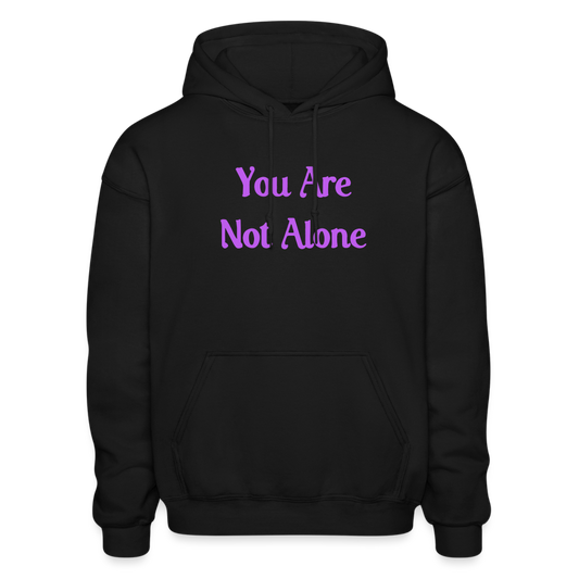 You Are Not Alone Comfort Hoodie - black