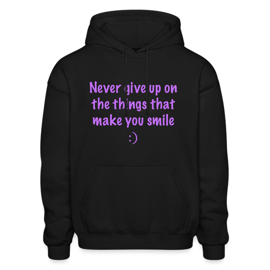 Never Give Up On The Things That Make You Smile Comfort Hoodie - black