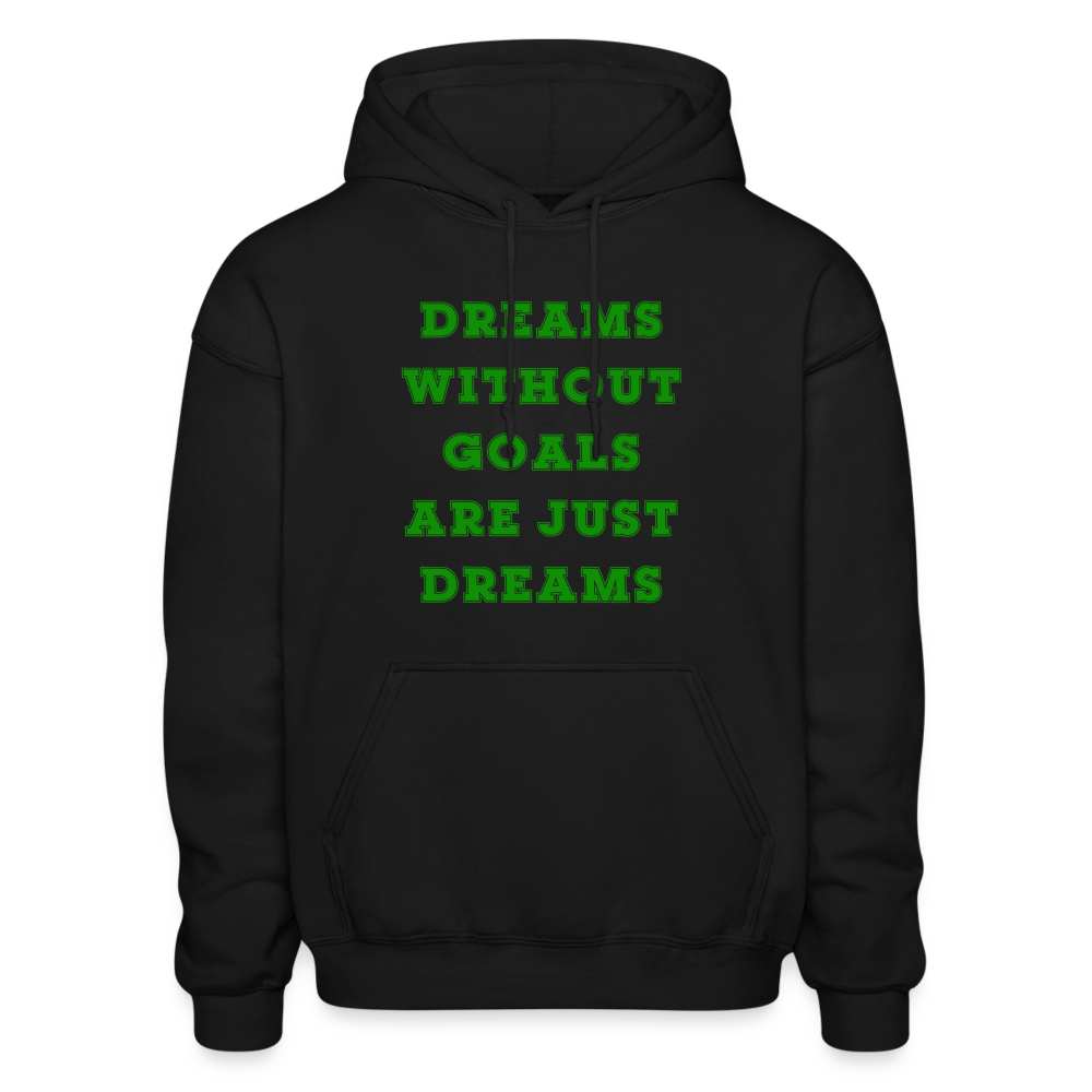 Dreams Without Goals Are Just Dreams Comfort Hoodie - black